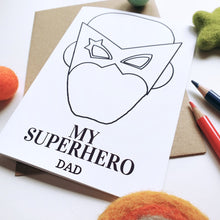 Load image into Gallery viewer, Colour Me In Personalised Fathers Day My Superhero Design - A6 Greeting Card