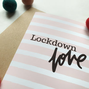 Lockdown Love - A6 Striped Greeting Card