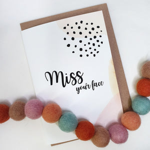 Miss your Face - A6 Monochrome Typo Water Paint Greeting Card