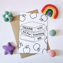 Load image into Gallery viewer, Colour Me In Teachers Book Design - A6 Greeting Card