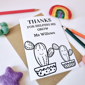 Colour Me In Personalised Teachers Helping Me Grow Cactus Design - A6 Greeting Card