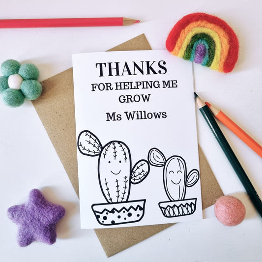 Colour Me In Personalised Teachers Helping Me Grow Cactus Design - A6 Greeting Card