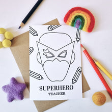Load image into Gallery viewer, Colour Me In Personalised Teachers Superhero Design - A6 Greeting Card