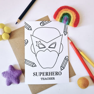 Colour Me In Personalised Teachers Superhero Design - A6 Greeting Card