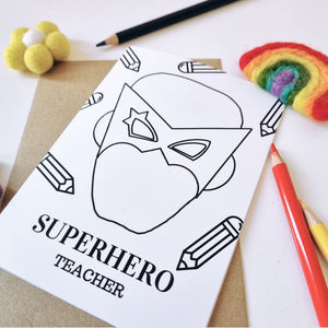 Colour Me In Personalised Teachers Superhero Design - A6 Greeting Card