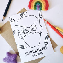 Load image into Gallery viewer, Colour Me In Personalised Teachers Superhero Design - A6 Greeting Card