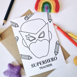 Colour Me In Personalised Teachers Superhero Design - A6 Greeting Card